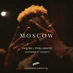 Esquire - Moscow (Prod. By Yinka Bernie)