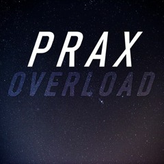 Prax - Overload