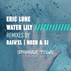 Premiere | Eric Lune - Water Lily (Rafa'EL Remix)