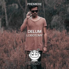 PREMIERE: Delum - Lobotomy (Original Mix) [Sudam Recordings]
