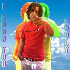 Wooly - I Show You
