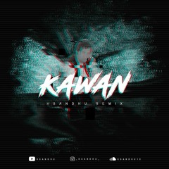 Kawan Remix - H Sandhu Ft Bikram Singh | Gunjan