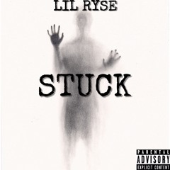 Stuck (Prod. by Zay Love/Ryse)