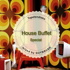 House Buffet Special - Tapetendisko -- mixed by GUYBRUSH TRPWD