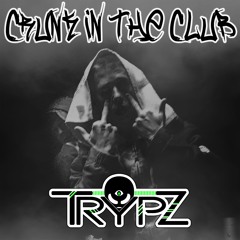 TrypZ - Crunk In The Club