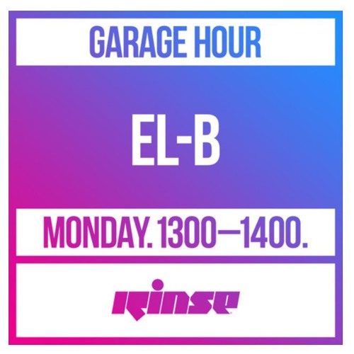 What u wearing? [Garage Hour with EL-B Rinse FM rip 22/07/19]
