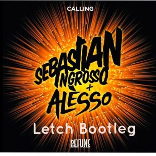 Sebastian Ingrosso, Alesso - Calling (Lose My Mind)[Letch UK Hardcore Bootleg]