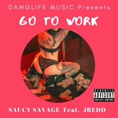 Go To Work - $aucy $avage Feat Jredd