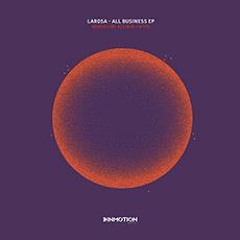 Premiere: LaRosa - All Business (Alexkid Remix) [Inmotion Records|