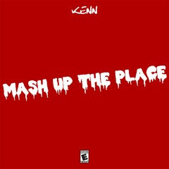 Mash Up The Place (Prod. Penacho)