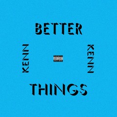 Better Things (Prod. Erock Beats x Richie Beatz)