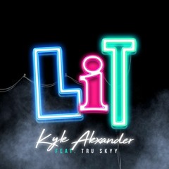 Lit (feat.TruSkyy)