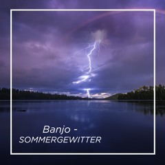 Banjo - Sommergewitter