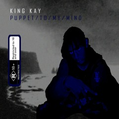 King Kay - Puppet To My Mind