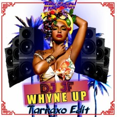 DJ JF - WHYNE UP (TARRAXO)