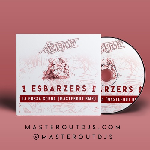 LA GOSSA SORDA - ESBARZERS (MASTEROUT REMIX)