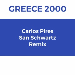 ThreeDrivesOn-A-Vinyl - Greece 2000 (Carlos Pires, San Schwartz Remix) **Free Download**