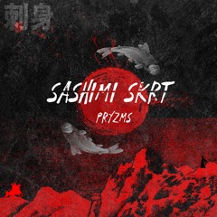 Pryzms - Sashimi Skrt