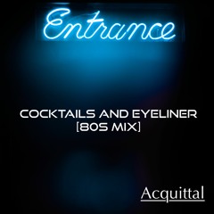 Cocktails And Eyeliner - 80s Remix