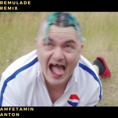 Remulade Remix - Amfetamin Anton