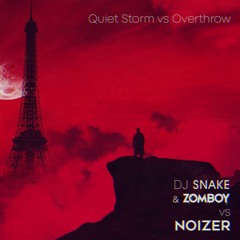 DJ Snake & Zomboy VS Noizer (Quiet Storm VS Overthrow) mashup