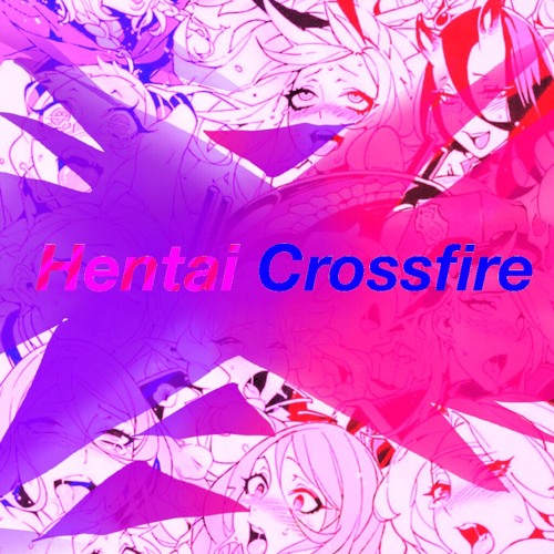 Crossfire Hentai