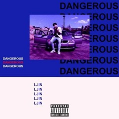 Dangerous