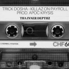 Trick Dosha - Killaz on payroll (Prod. Apoc Krysis)
