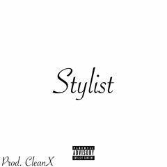 Stylist (beat by. cleanX)