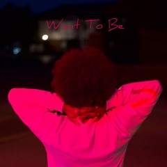 Want To Be