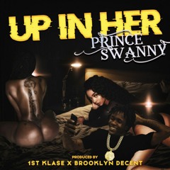 Prince Swanny - Up In Her (Raw & Clean)