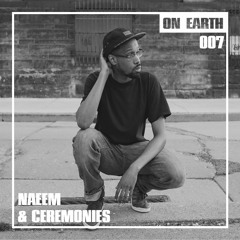 ON EARTH 007: NAEEM & CEREMONIES