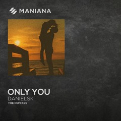 DanielSK - Only You (Syntheticsax Remix)