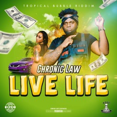 Chronic Law - Live Life (Raw) [Tropical Bubble Riddim]