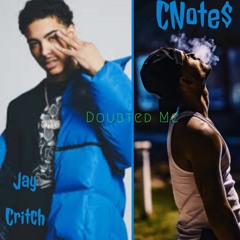 Jay Critch X CNote$-Doubted Me