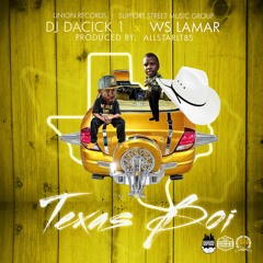 Dj Dacick 1 - Texas Boi feat. WS Lamar