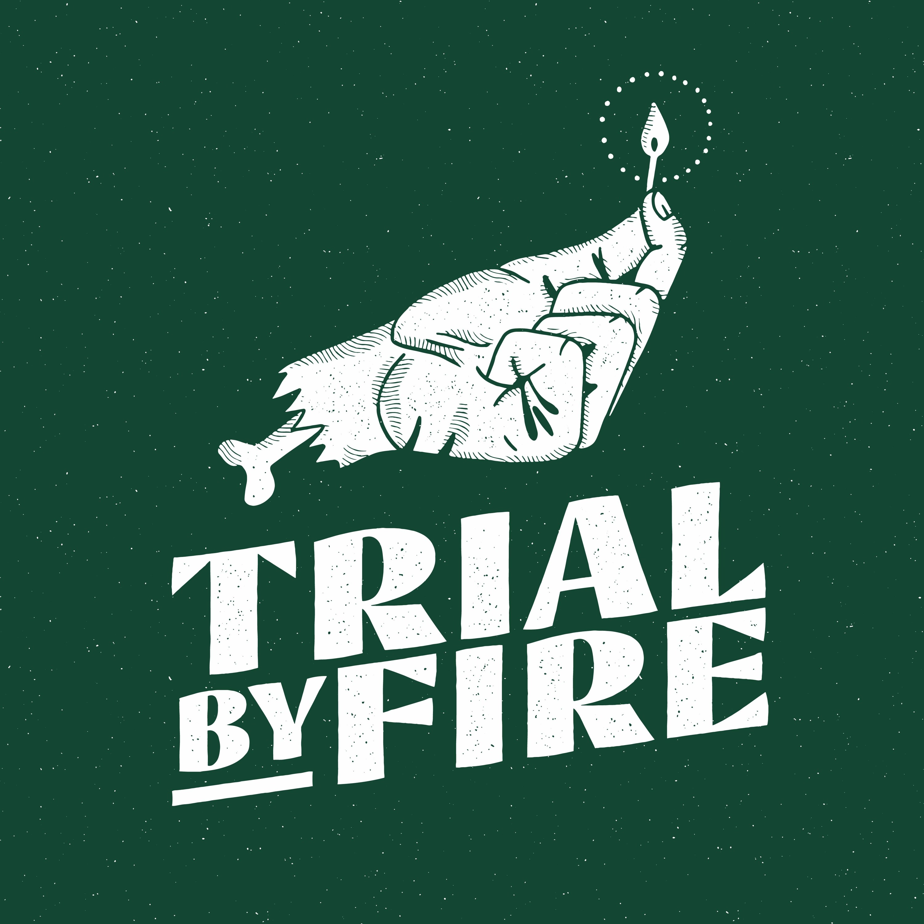 Trial By Fire