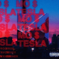 MO MONEY- TESLA (PROD. TRVCY TVRNER)