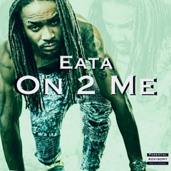 On 2 Me | Eata (Final Mix)