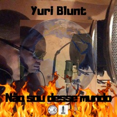 Yuri Blunt - Não sou desse mundo