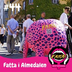 #44 Fatta i Almedalen