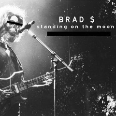 Grateful Dead - Standing on the Moon (Brad $ Remix)