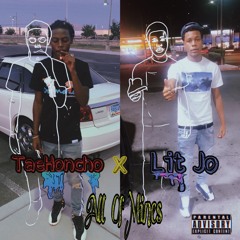 TaeHoncho Ft Lit Jo All Of Mines