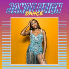Janae Reign - Dance