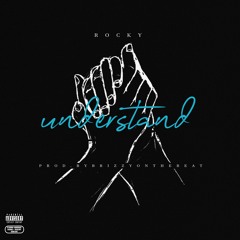 Understand (Prod. By Brizzy On Da Beat)