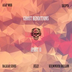 Ghost Renditions [Part 1]