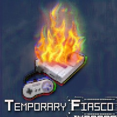 Temporary Fiasco