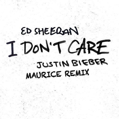 Ed Sheeran, Justin Bieber - I Don't Care (Maurice Remix)