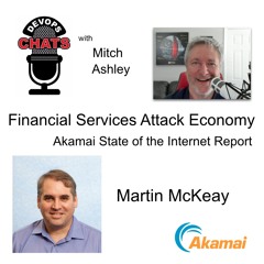 Akamai Financial Services Attack Economy Report with Martin McKeay