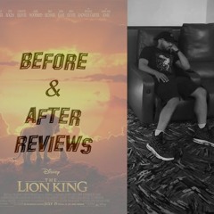 Before & After Reviews - The Lion King (SPOILERS)
